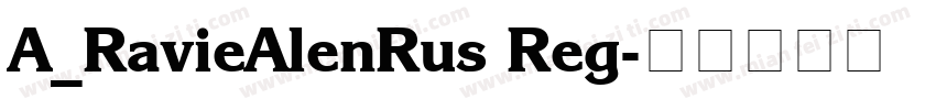 A_RavieAlenRus Reg字体转换
